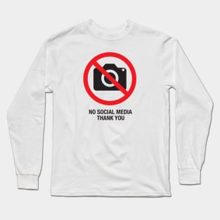 no social media Long Sleeve T-Shirt